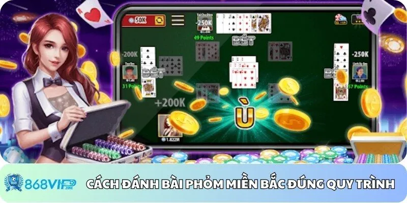 Cách đánh bài phỏm miền bắc đúng quy trình