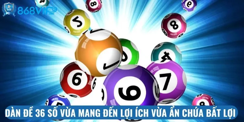 Dàn đề 36 số vừa mang đến lợi ích vừa ẩn chứa bất lợi