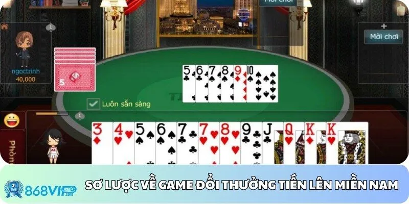 Sơ lược về game đổi thưởng tiến lên miền Nam 