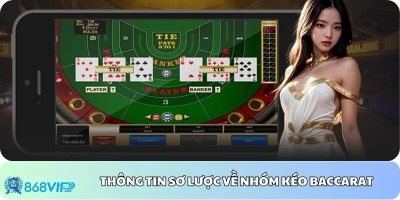 Thông tin sơ lược về nhóm kéo Baccarat thành viên cần biết Thông tin sơ lược về nhóm kéo Baccarat thành viên cần biết